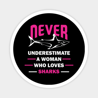 Never Underestimate a Woman Who Loves Sharks Magnet